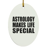 Astrology Makes Life Special - Oval Ornament