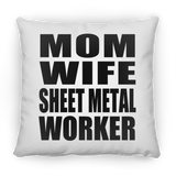 Mom Wife Sheet Metal Worker - Throw Pillow