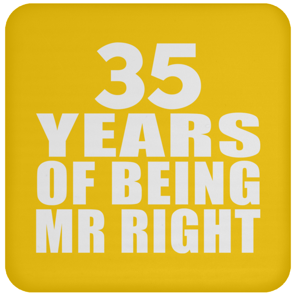 35th Anniversary 35 Years Of Being Mr Right - Drink Coaster