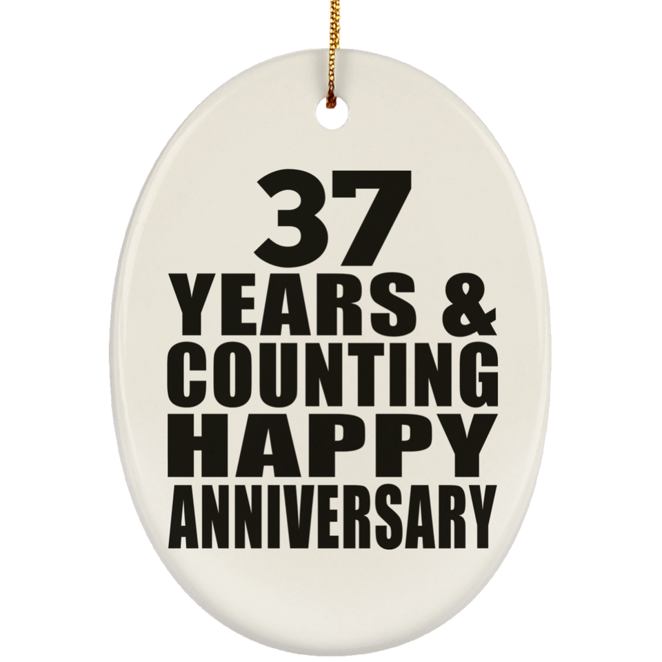 Happy 37th Anniversary 37 Years & Counting - Oval Ornament