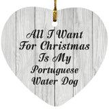 All I Want For Christmas Is My Portuguese Water Dog - Heart Ornament F