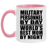 Military Personnel By Day World's Best Mom By Night - 11oz Accent Mug Pink