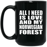All I Need Is Love And My Norwegian Forest - 15 Oz Coffee Mug Black