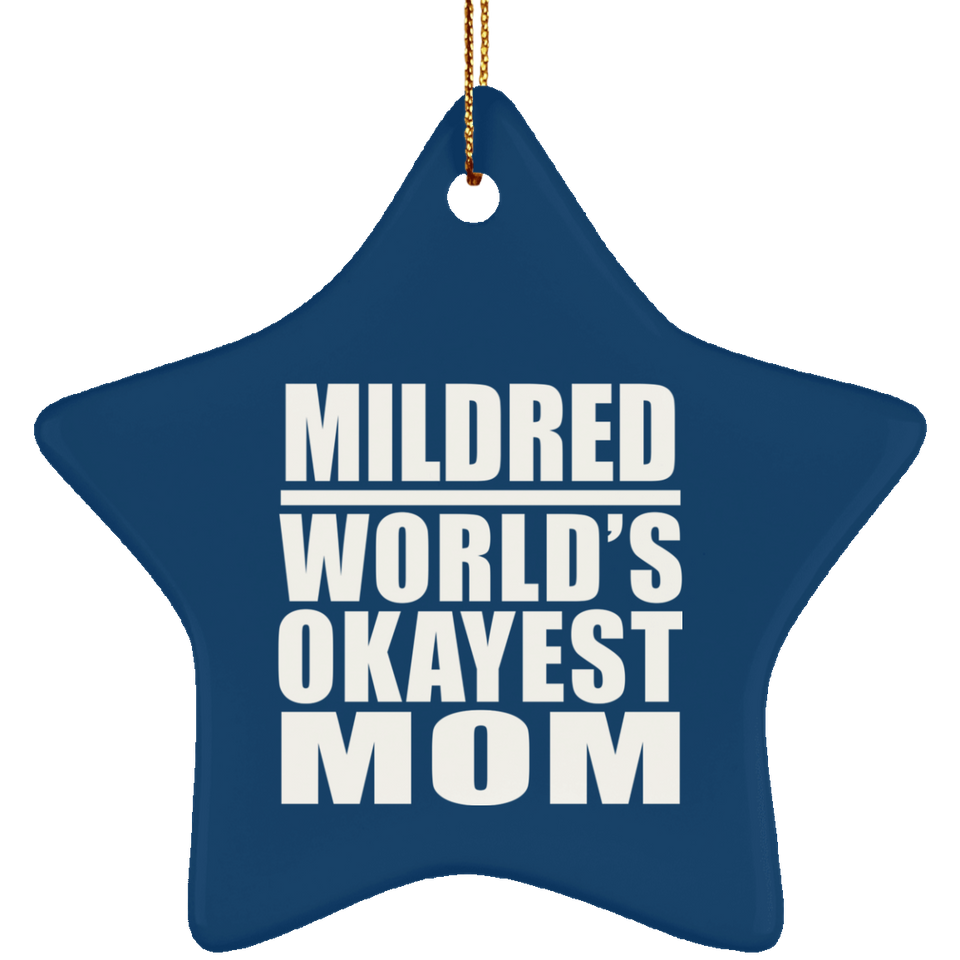 Mildred World's Okayest Mom - Star Ornament