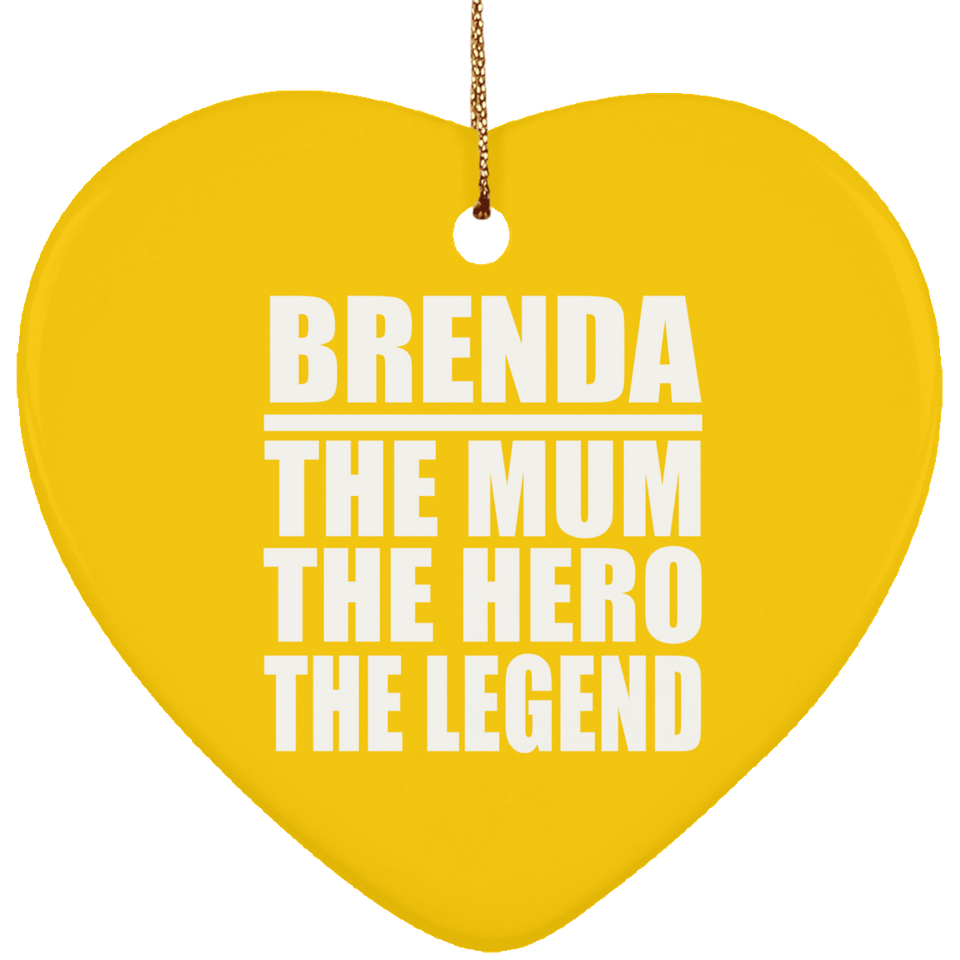 Brenda The Mum The Hero The Legend - Heart Ornament