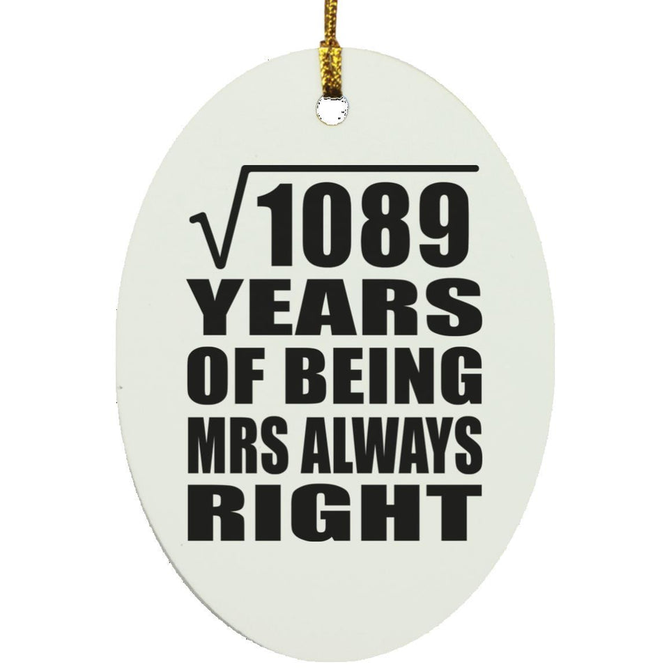 33rd Anniversary Square Root of 1089 Years Mrs Always Right - Oval Ornament