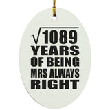 33rd Anniversary Square Root of 1089 Years Mrs Always Right - Oval Ornament