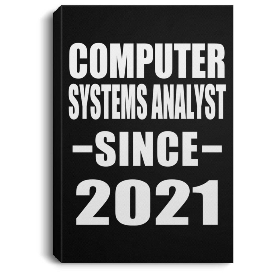 Computer Systems Analyst Since 2021 - Canvas Portrait