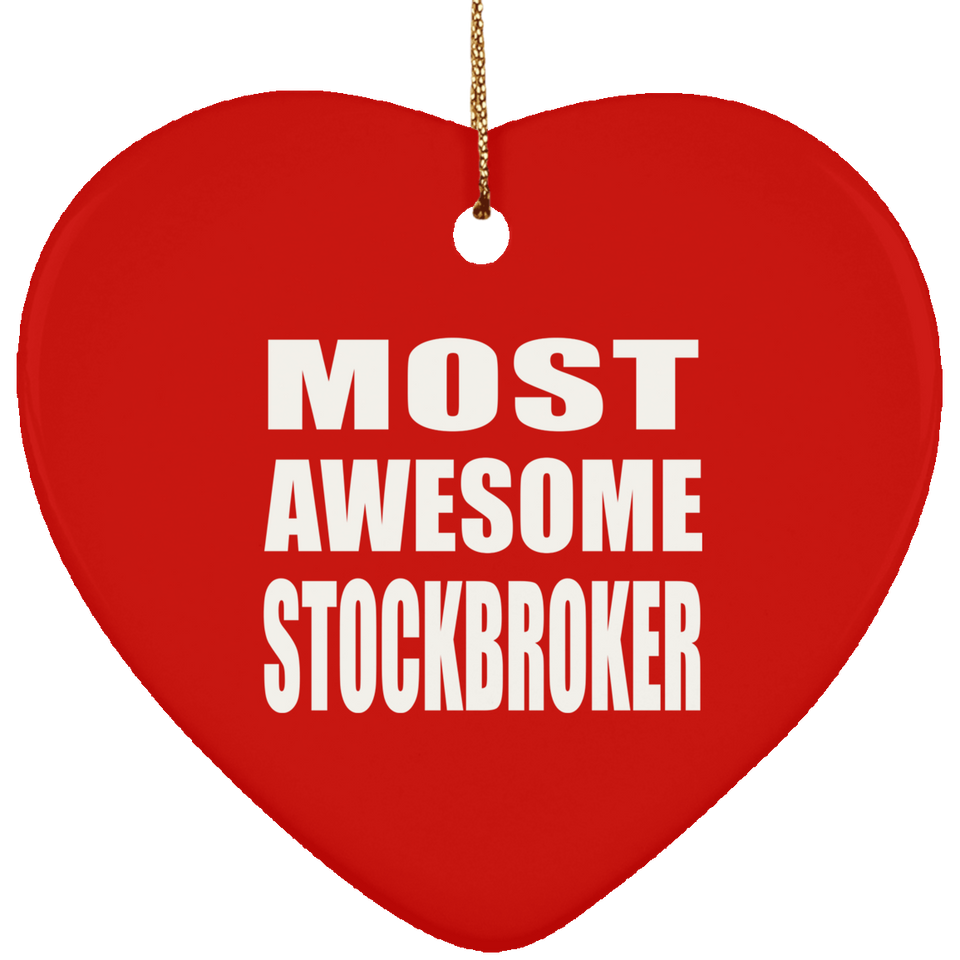 Most Awesome Stockbroker - Heart Ornament