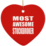 Most Awesome Stockbroker - Heart Ornament