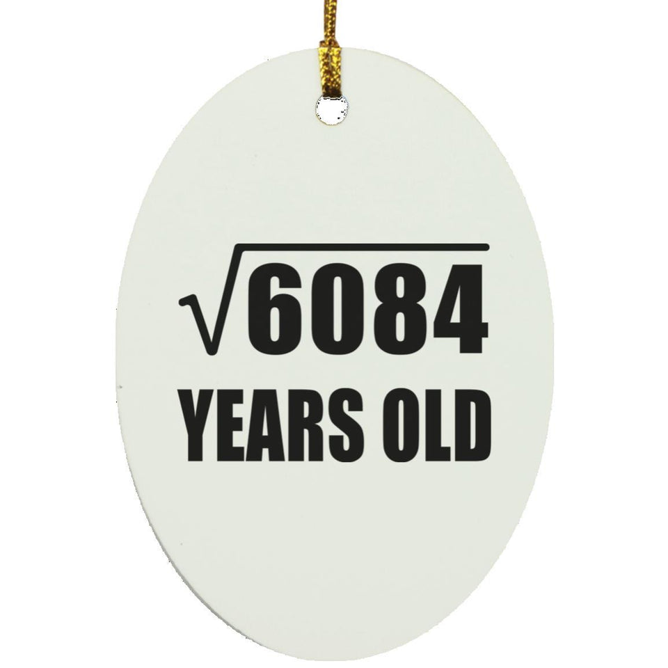 78th Birthday Square Root of 6084 Years Old - Oval Ornament