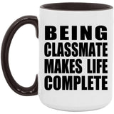 Being Classmate Makes Life Complete - 15oz Accent Mug Black