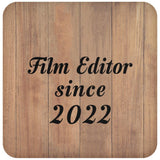 Film Editor Since 2022 - Drink Coaster C