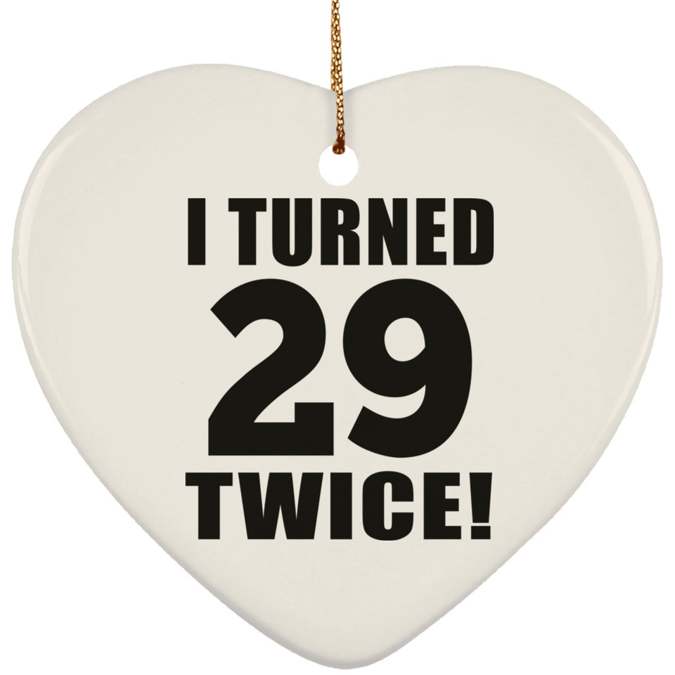 58th Birthday I Turned 29 Twice - Heart Ornament