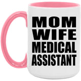 Mom Wife Medical Assistant - 15oz Accent Mug Pink