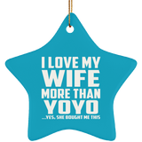 I Love My Wife More Than YoYo - Star Ornament