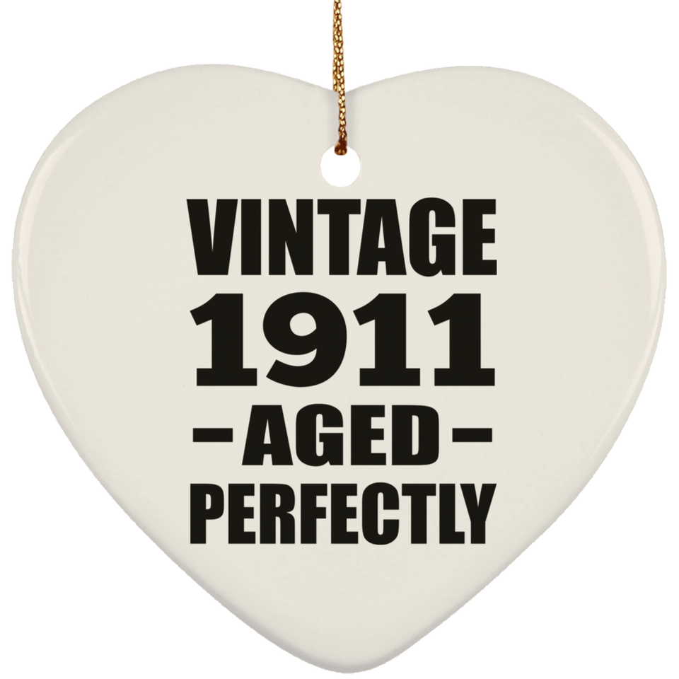 113th Birthday Vintage 1911 Aged Perfectly - Heart Ornament