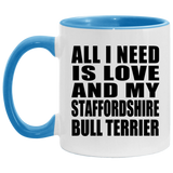 All I Need Is Love And My Staffordshire Bull Terrier - 11oz Accent Mug Blue