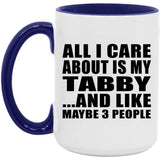 All I Care About Is My Tabby - 15oz Accent Mug Purple