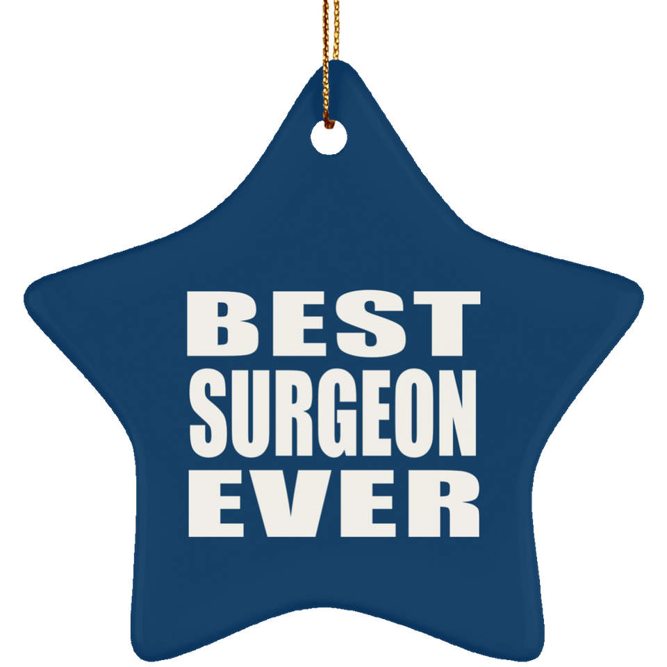 Best Surgeon Ever - Star Ornament