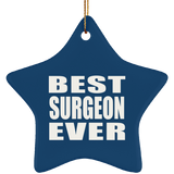 Best Surgeon Ever - Star Ornament