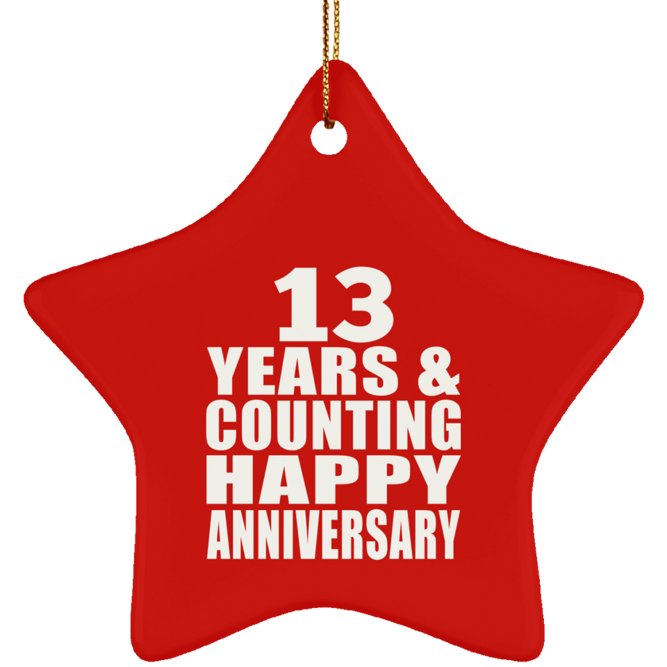 Happy 13th Anniversary 13 Years & Counting - Star Ornament