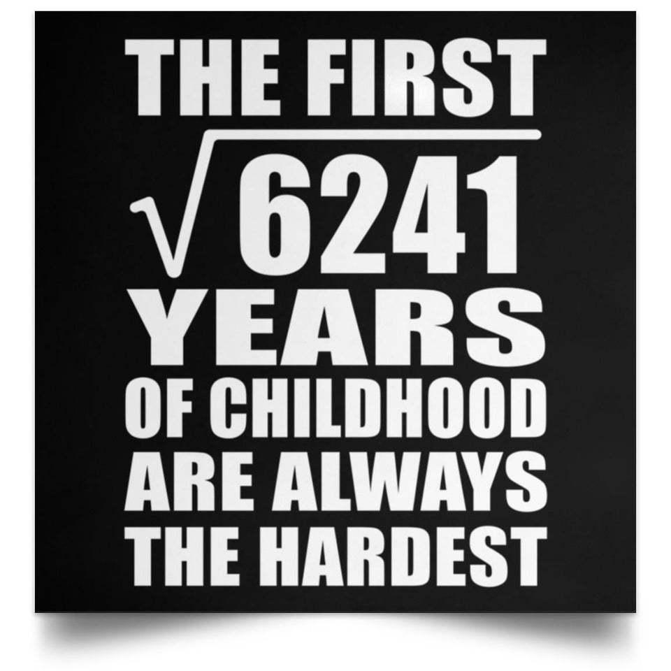 79th Birthday Square Root of 6241 Years of Childhood - Poster Square