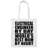 Electrical Engineer By Day World's Best Mom By Night - Tote Bag White
