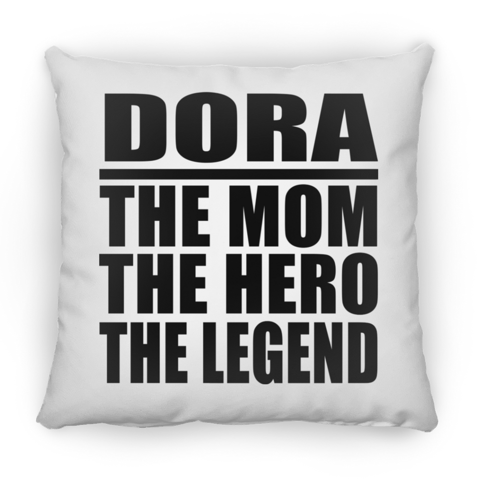 Dora The Mom The Hero The Legend - Throw Pillow
