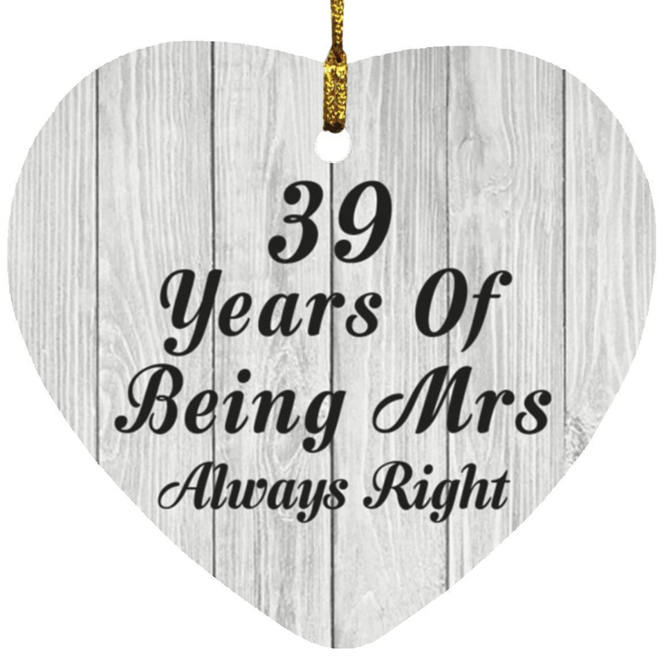 39th Anniversary 39 Years Of Being Mrs Always Right - Heart Ornament F