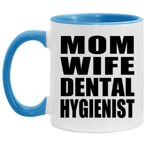 Mom Wife Dental Hygienist - 11oz Accent Mug Blue