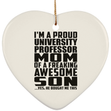 Proud University Professor Mom Of Awesome Son - Heart Ornament