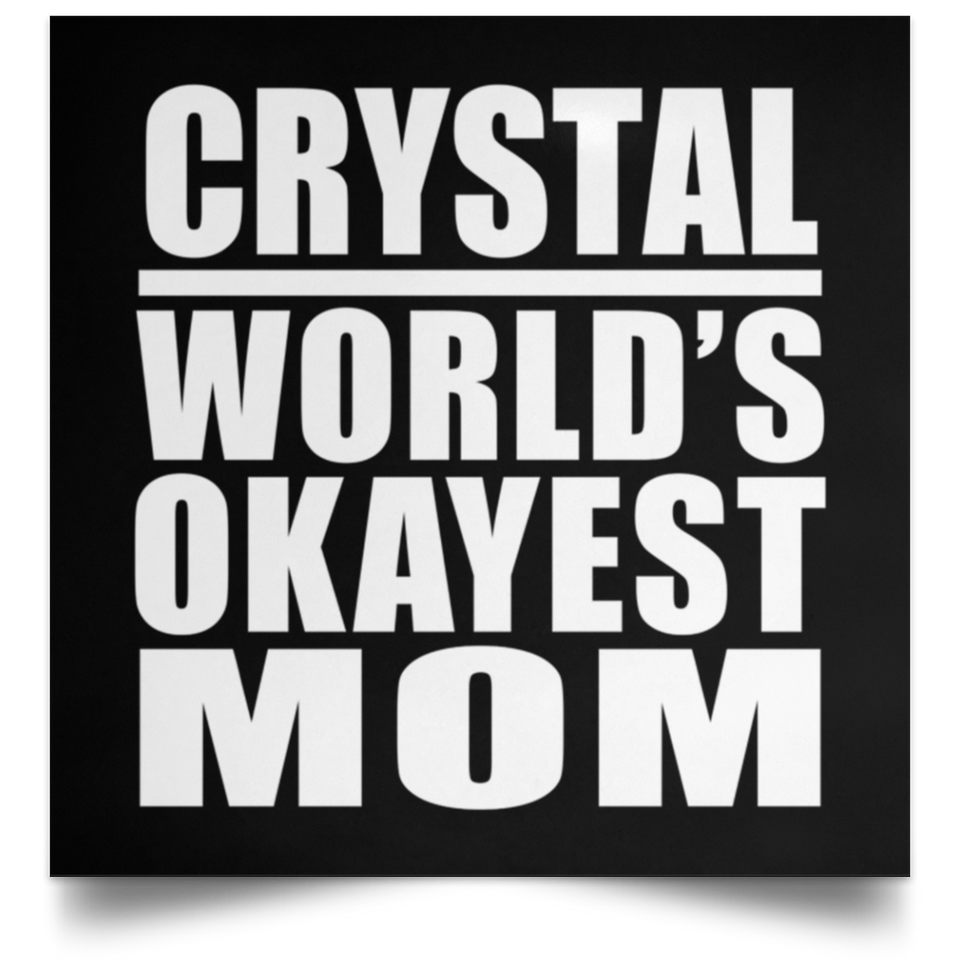 Crystal World's Okayest Mom - Poster Square