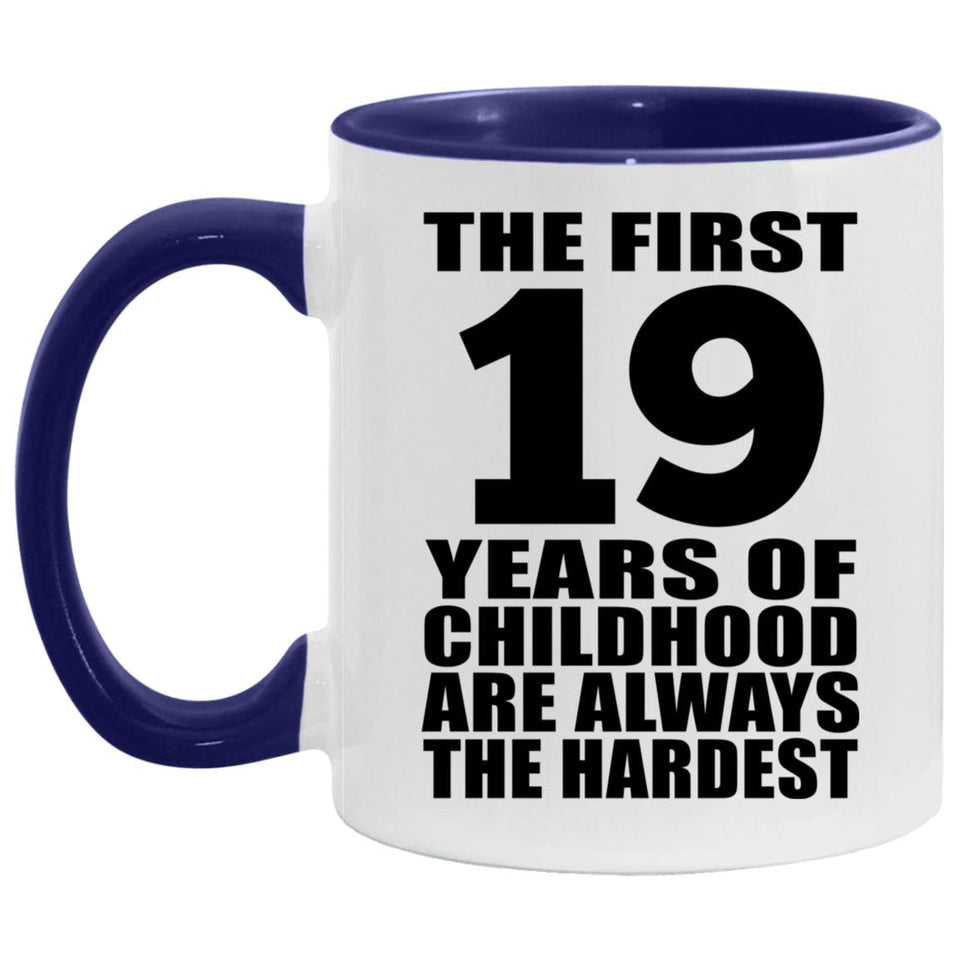 19th Birthday First 19 Years of Childhood Are The Hardest - 11oz Accent Mug Purple