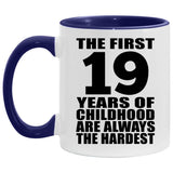 19th Birthday First 19 Years of Childhood Are The Hardest - 11oz Accent Mug Purple