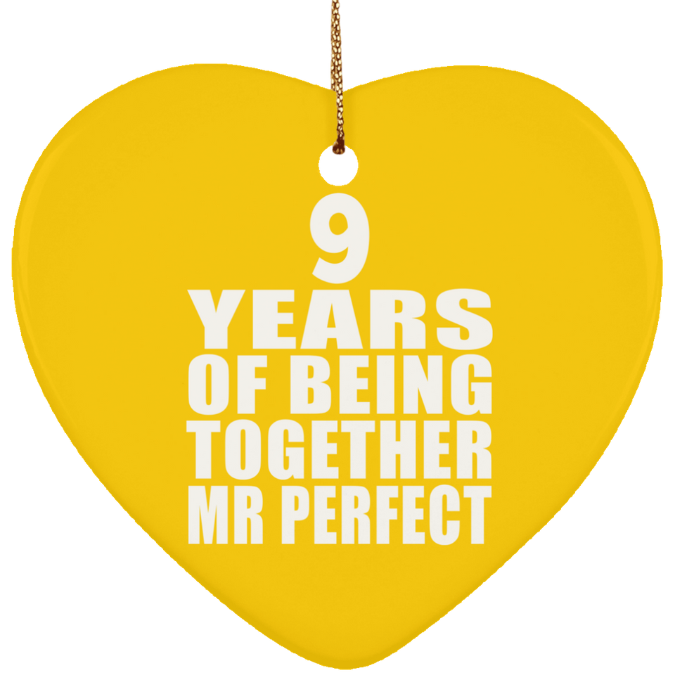 9th Anniversary 9 Years Of Being Mr Perfect - Heart Ornament