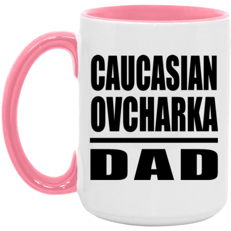 Caucasian Ovcharka Dad - 15oz Accent Mug Pink