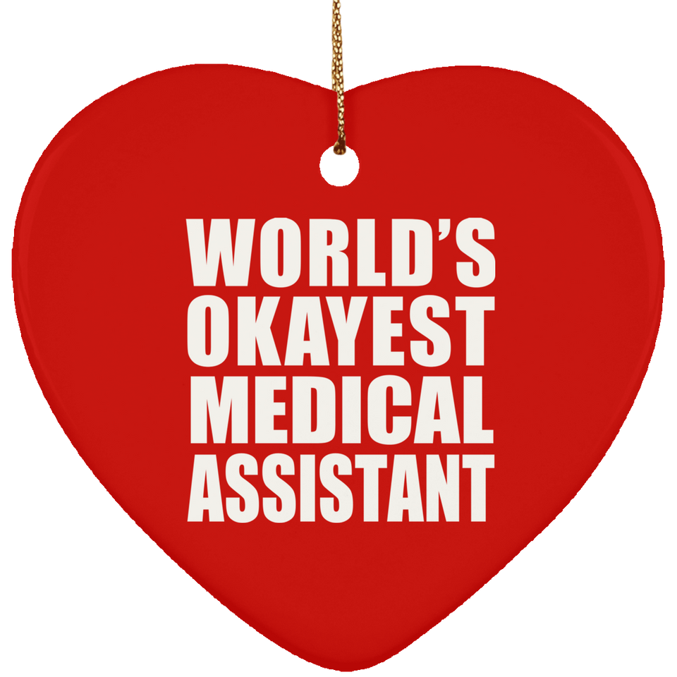 World's Okayest Medical Assistant - Heart Ornament