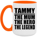 Tammy The Mum The Hero The Legend - 15oz Accent Mug Orange