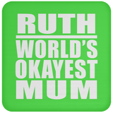 Ruth World's Okayest Mum - Drink Coaster