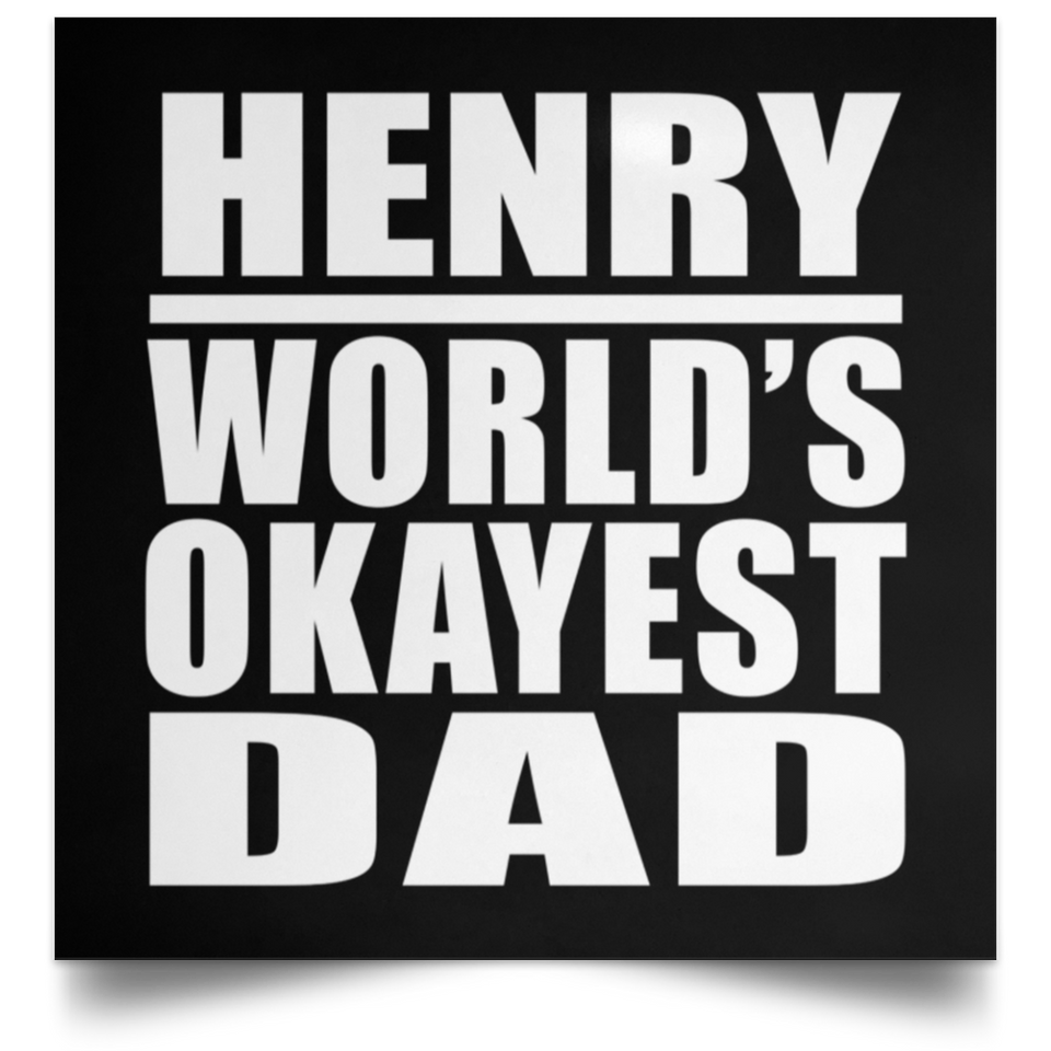 Henry World's Okayest Dad - Poster Square