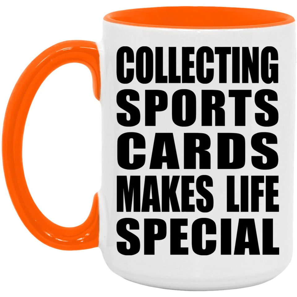 Collecting Sports Cards Makes Life Special - 15oz Accent Mug Orange