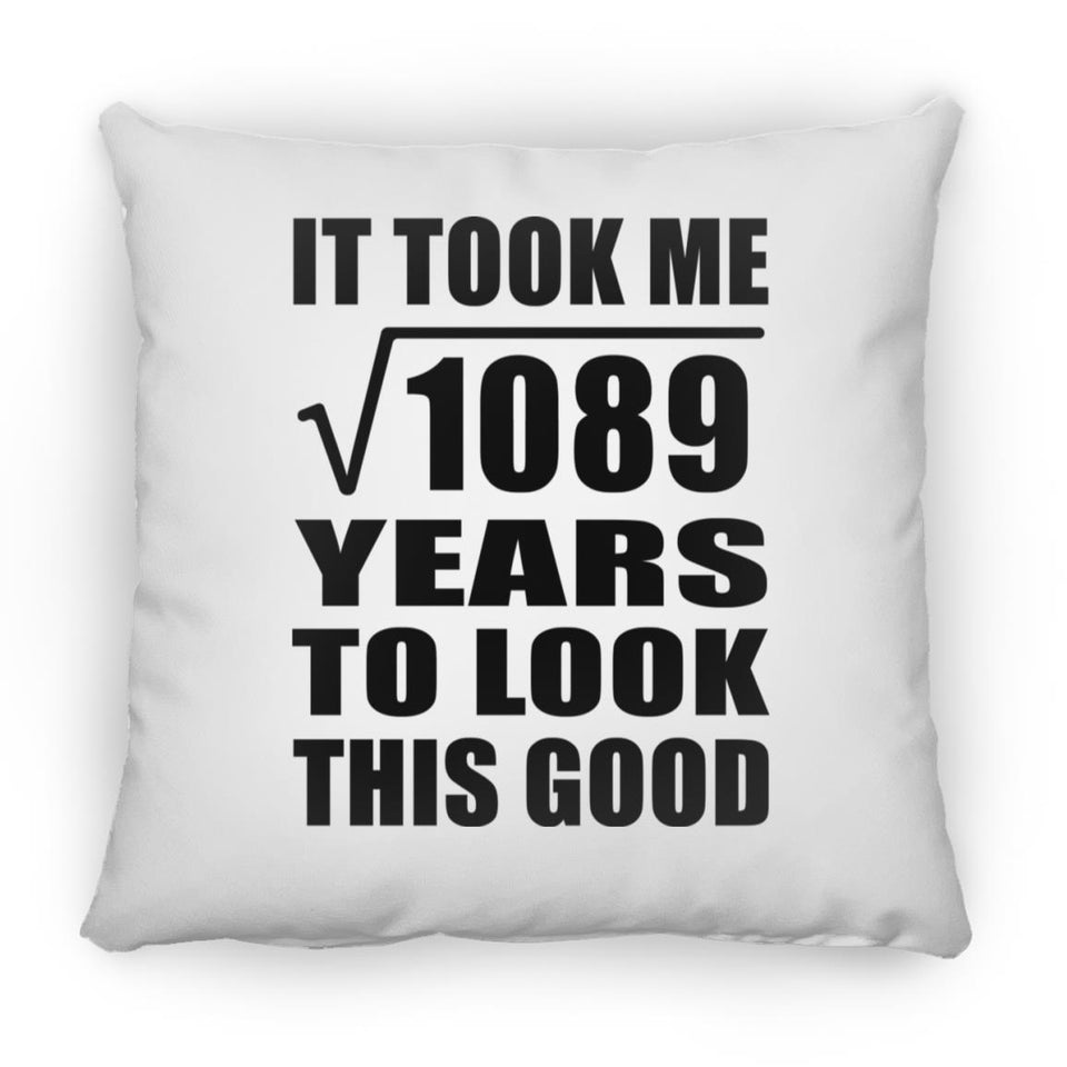 33rd Birthday Took Square Root of 1089 Years To Look Good - Throw Pillow