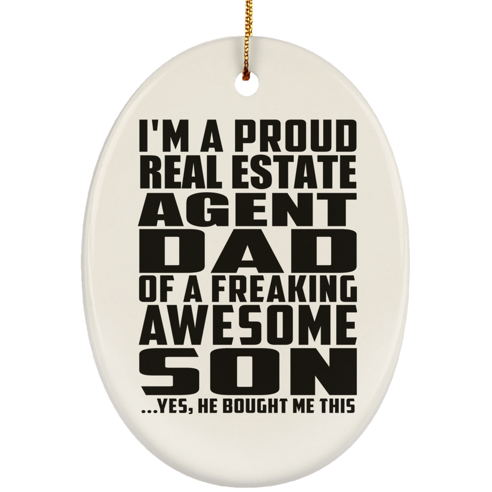 Proud Real Estate Agent Dad Of Awesome Son - Oval Ornament