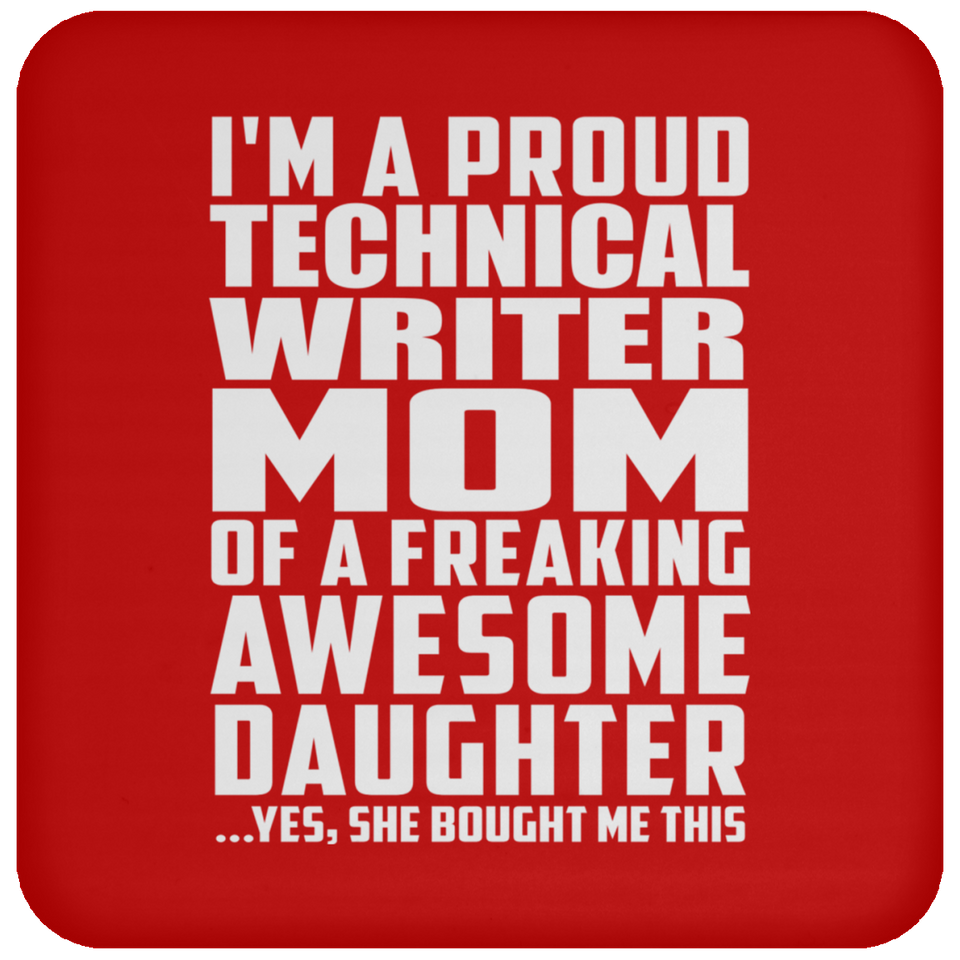 Proud Technical Writer Mom Of Awesome Daughter - Drink Coaster