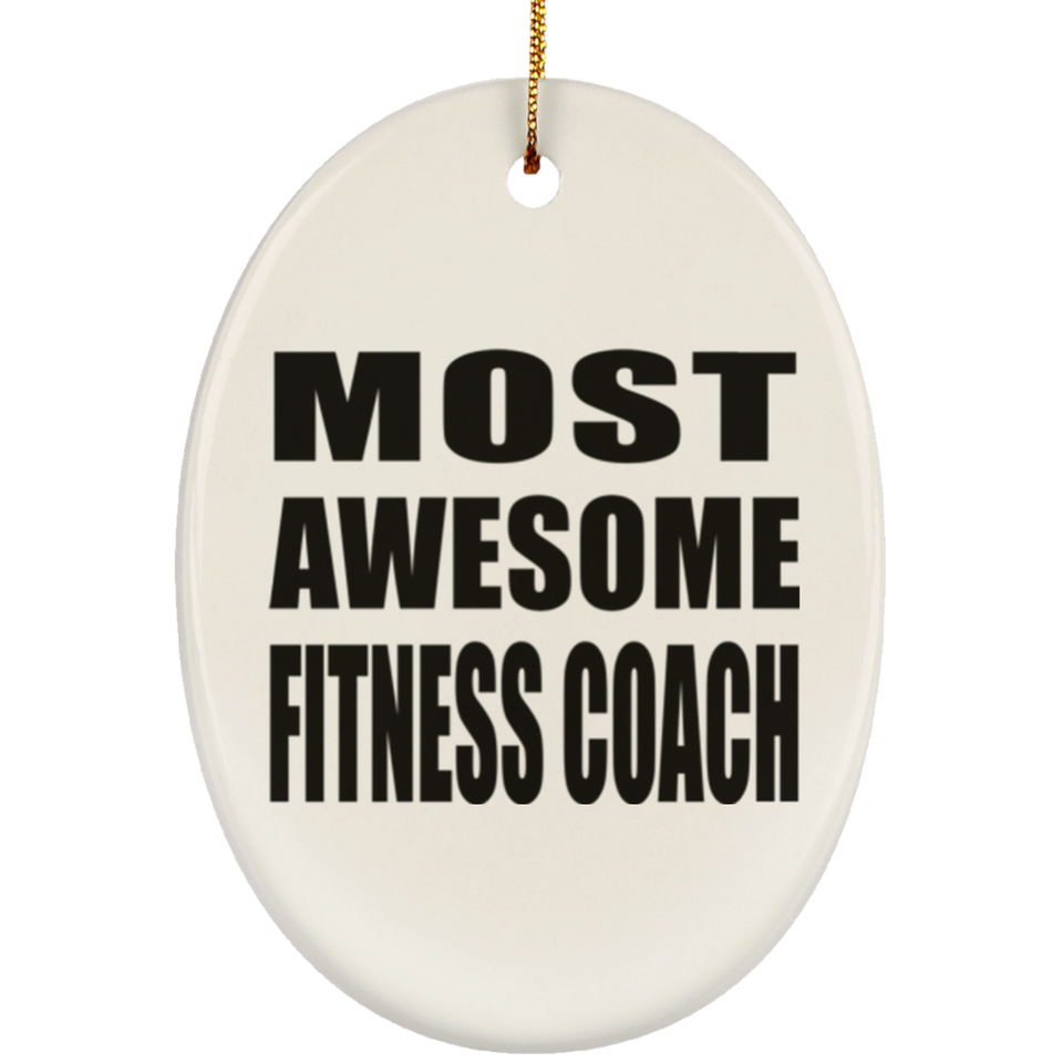 Most Awesome Fitness Coach - Oval Ornament