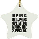Being Drill-Press Operator Makes Life Special - Star Ornament