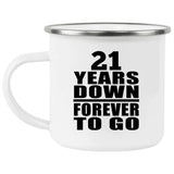 21st Anniversary 21 Years Down Forever to Go - 12oz Camping Mug