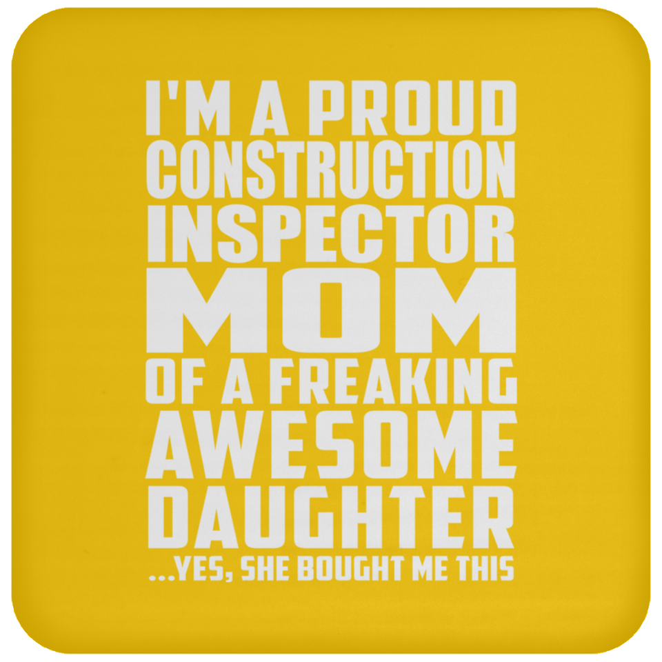 Proud Construction Inspector Mom Of Awesome Daughter - Drink Coaster