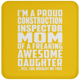 Proud Construction Inspector Mom Of Awesome Daughter - Drink Coaster